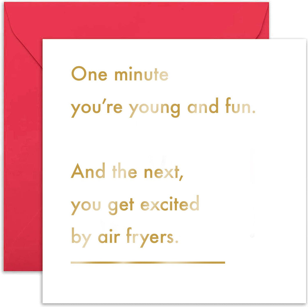 One Minute Young Funny Birthday Card - Air Fryers