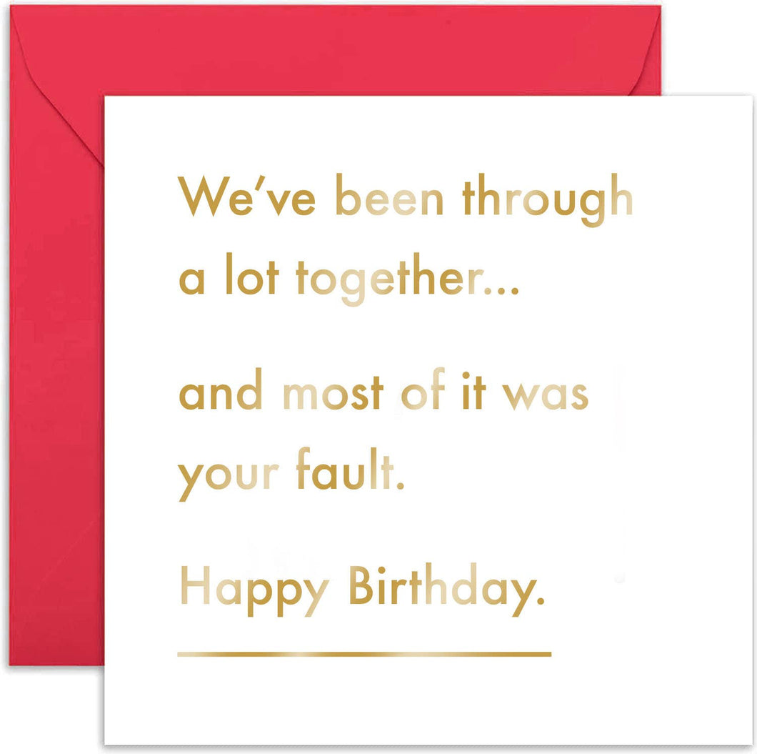 Your Fault Joke Card - Birthday Card - Friendship Card