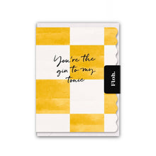 Load image into Gallery viewer, You're the Gin to my Tonic Card (Cello-Free)
