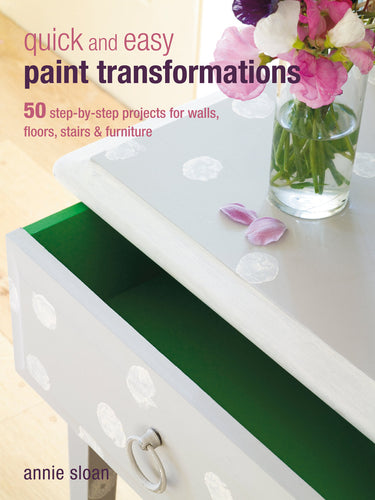 Annie Sloan Quick and Easy Paint Transformations