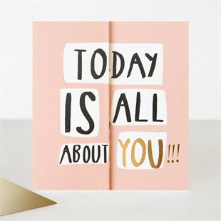 Today Is All About You Card