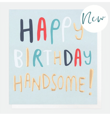 Happy Birthday Handsome Card - Little Gems Interiors