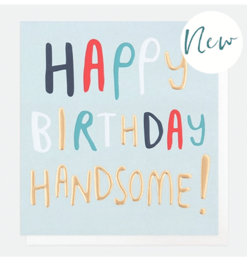Happy Birthday Handsome Card - Little Gems Interiors