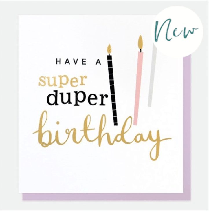 Have A Super Duper Birthday Card - Little Gems Interiors